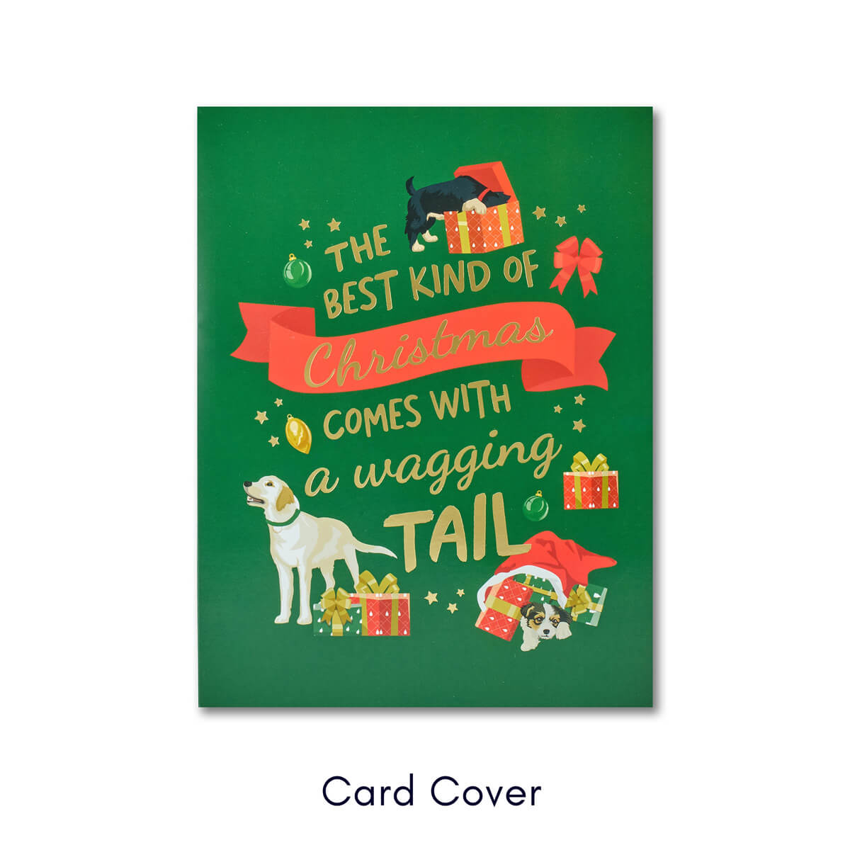 Christmas card cover with dogs, presents, and text on a green background. The card reads 'The best kind of Christmas comes with a wagging tail'