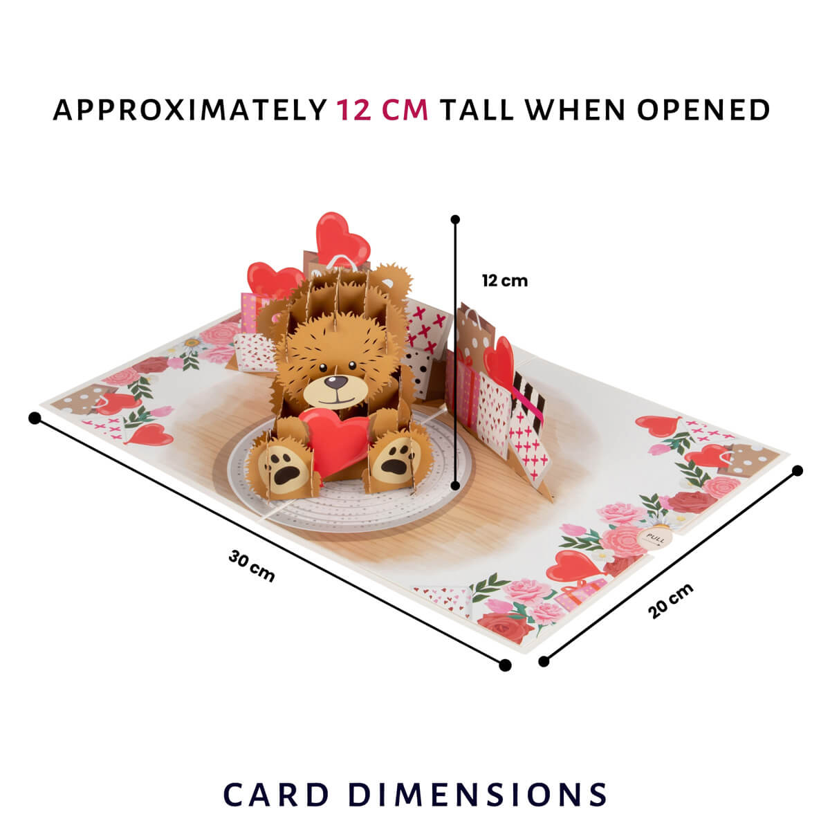 Image of Love Bear Pop Up Card showing dimensions of the 3D card - When opened the card is 30cm (l) x 20cm (w) x 12cm (h)