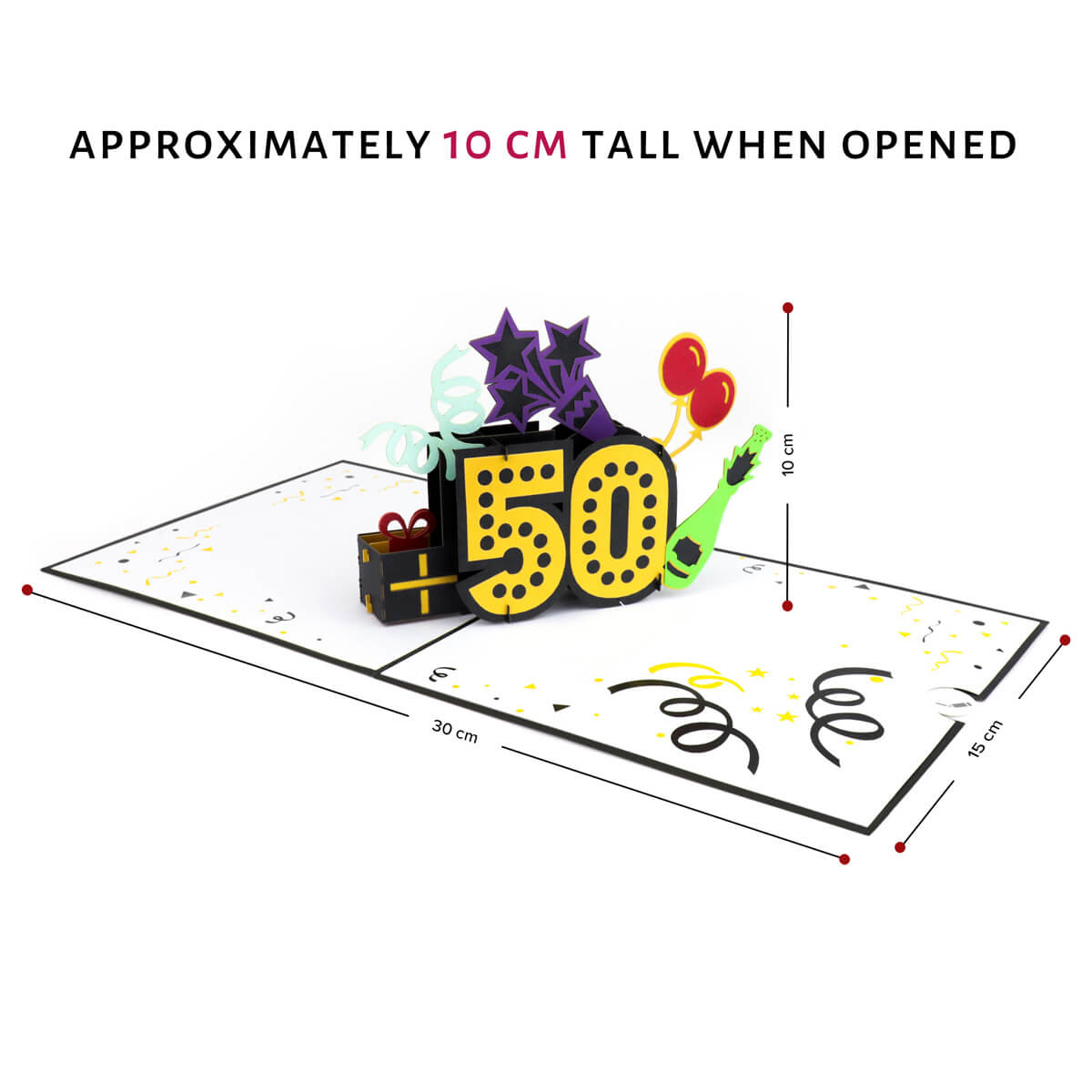 50th birthday pop up card dimensions image - 30cm (l) x 15cm (w) x 10cm (h) when the card is open