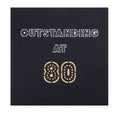 Load image into Gallery viewer, 80th birthday pop up card cover which reads "Outstanding At 80"
