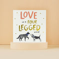 Load image into Gallery viewer, Love Is A Four Legged Word Card
