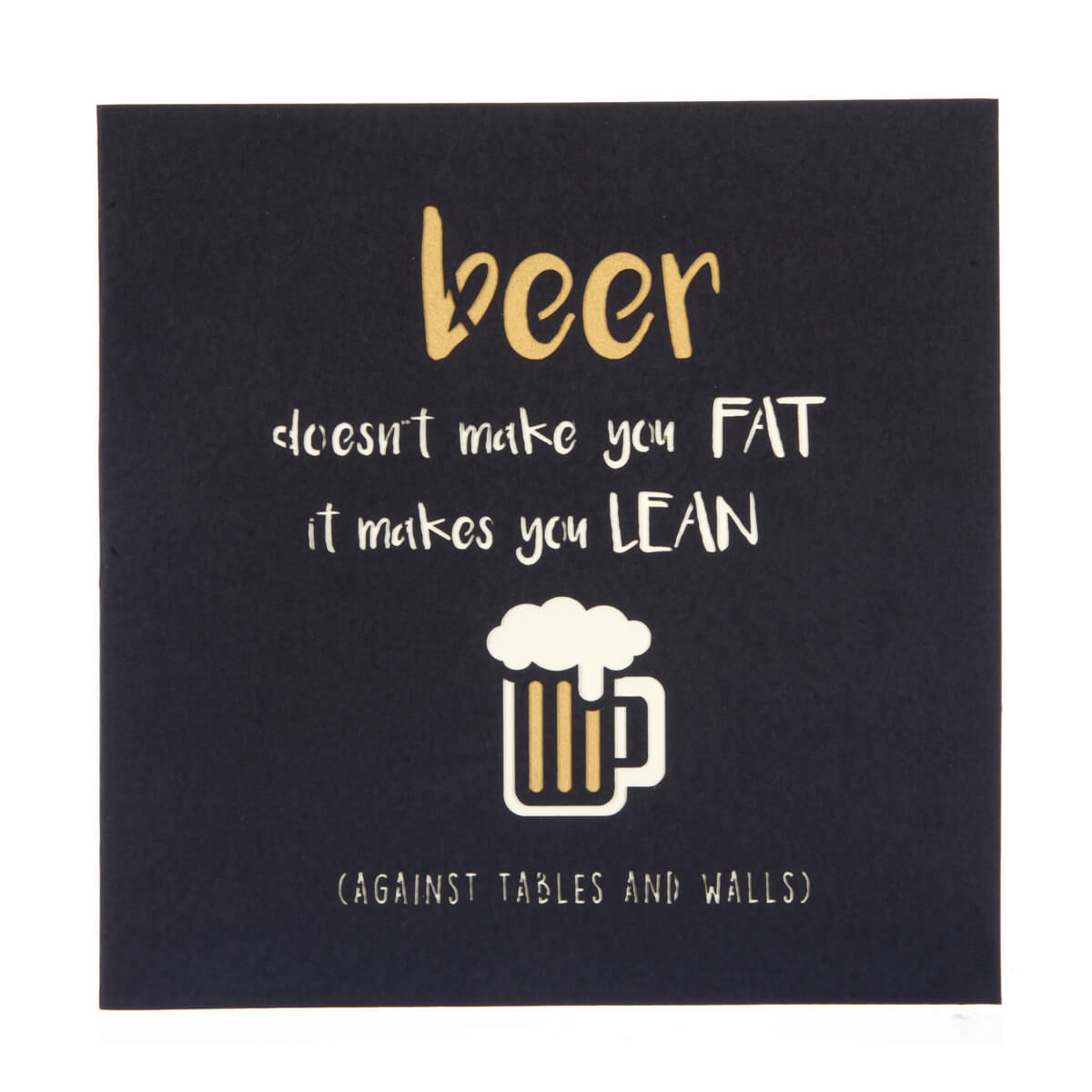 beer stein pop up card cover which reads "Beer doesn't make you fat, it makes you lean (against tables and walls)"