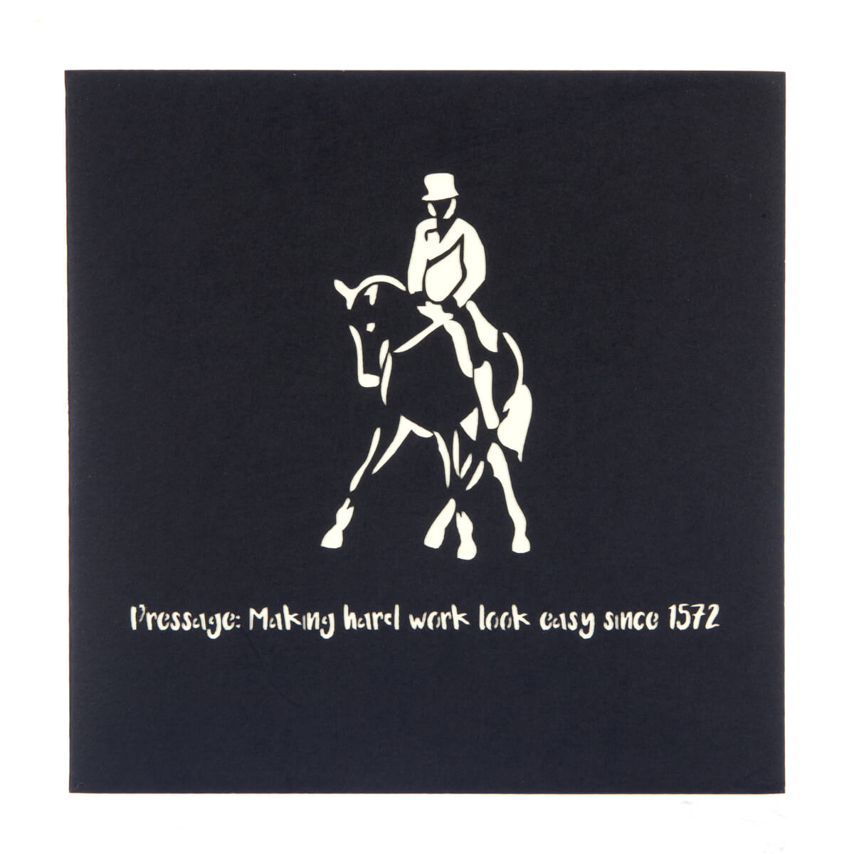 image of Dressage Pop Up Card black cover which reads "Dressage: Making hard work look easy since 1572"