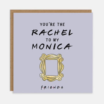Friends TV Show Friendship or Galentines Day Card which reads "You're The Rachel To My Monica" - pastel purple with watercolour yellow frame