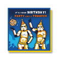 Load image into Gallery viewer, Original Stormtrooper Funny Birthday Card - Card reads 'It's Your Birthday, Party Like A Trooper'
