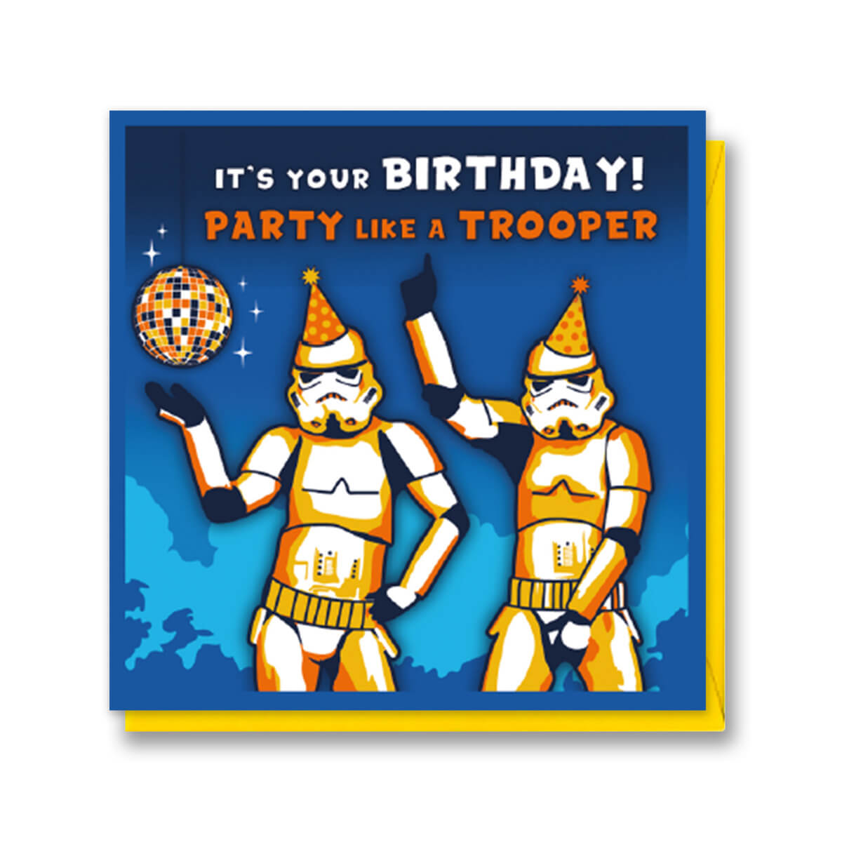 Original Stormtrooper Funny Birthday Card - Card reads 'It's Your Birthday, Party Like A Trooper'