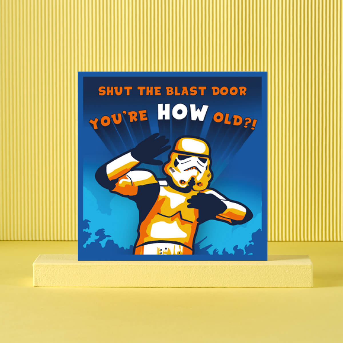 Original Stormtrooper funny birthday card for him - card reads 'Shut The Blast Door, You're HOW old?' - lifestyle image