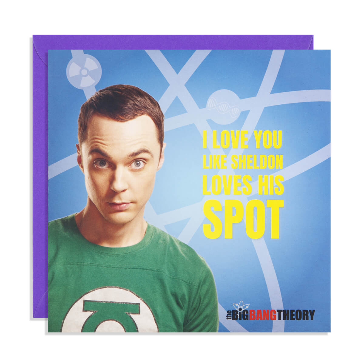 I Love You Like Sheldon Loves His Spot!